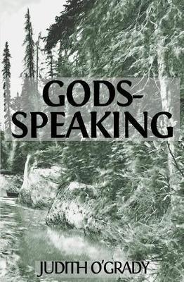 Gods-Speaking - Judith O'Grady - cover