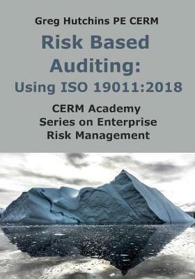 Risk Based Auditing: Using ISO 19011:2018 - Greg Hutchins - cover