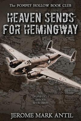 Heaven Sends For Hemingway - Jerome Mark Antil - cover