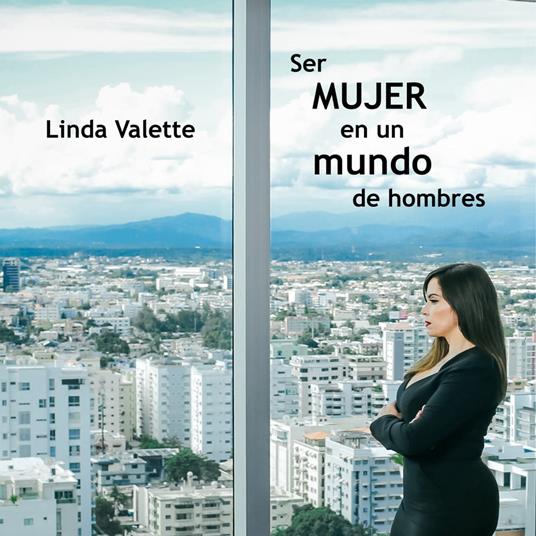 Ser MUJER en un mundo de hombres