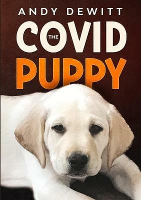 The Covid Puppy - Andy DeWitt - cover