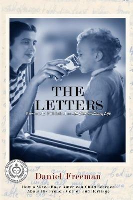 The Letters: How A Mixed-Race American Child Learned About His French Mother And Heritage - Daniel Freeman - cover