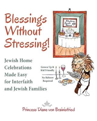 Blessings Without Stressing! - Princess Diane Von Brainisfried - cover