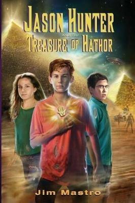 Jason Hunter and the Treasure of Hathor - Jim Mastro - cover