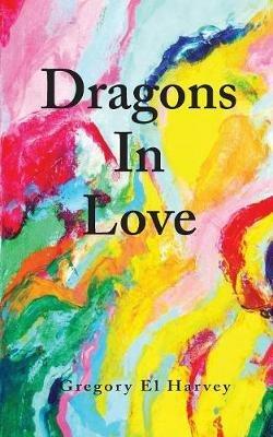Dragons in Love - Gregory El Harvey - cover