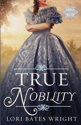 True Nobility - Lori Bates Wright - cover