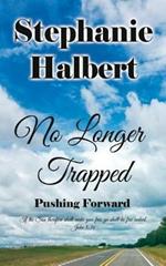 No Longer Trapped: Pushing Forward