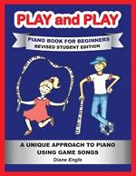 Play and Play: Learn How to Play the Piano and Keyboard Using a Fun and Easy Method REVISED STUDENT EDITION