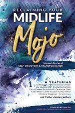 Reclaiming Your Midlife Mojo: Women's Stories of Self-Discovery & Transformation