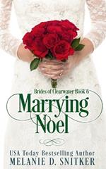 Marrying Noel: A Christmas Inspirational Romance