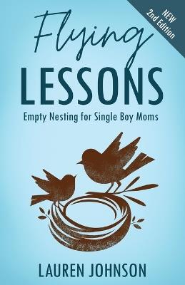 Flying Lessons: Empty Nesting for Single Boy Moms - Lauren Johnson - cover