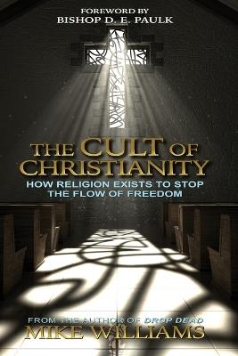 The Cult of Christianity - Mike Williams - cover