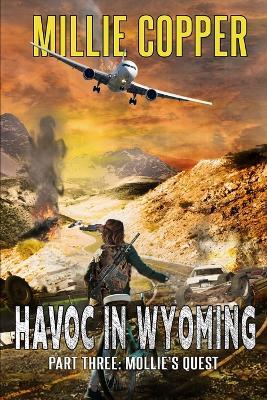 Mollie's Quest: Havoc in Wyoming, Part 3 America's New Apocalypse - Millie Copper - cover