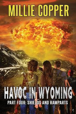 Shields and Ramparts: Havoc in Wyoming, Part 4 America's New Apocalypse - Millie Copper - cover