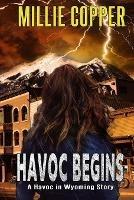 Havoc Begins: A Havoc in Wyoming Story America's New Apocalypse - Millie Copper - cover