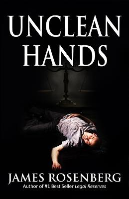Unclean Hands - James F Rosenberg - cover