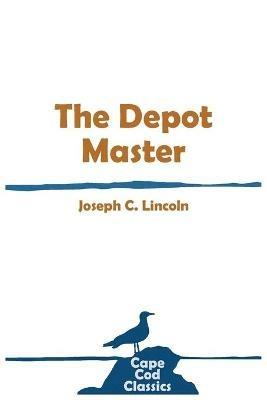 The Depot Master - Joseph C Lincoln - cover