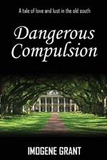 Dangerous Compulsion: Revised Edition