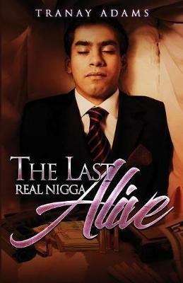 The Last Real Nigga Alive - Tranay Adams - cover