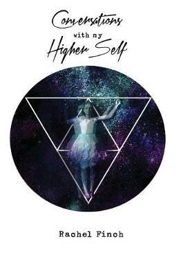 Conversations With My Higher Self - Rachel Finch - cover