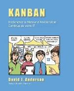 Kanban: Enclenchez le Moteur d'Amelioration Continue de votre IT