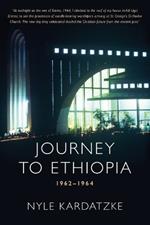 Journey to Ethiopia: 1962 - 1964