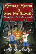 Mystery Muffin & Soda Pop Slooth: The Ghost of Crippler's Creek