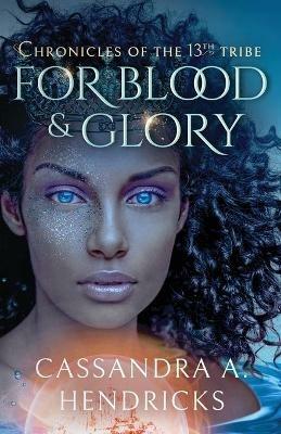 For Blood & Glory - Cassandra a Hendricks - cover