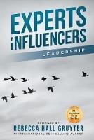Experts and Influencers: The Leadership Edition - Rebecca Hall Gruyter - cover