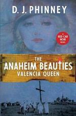 The Anaheim Beauties Valencia Queen