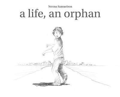 A life, an orphan - Norma Samuelson - cover