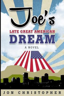 Joe's Late Great American Dream - Jon Christopher - cover