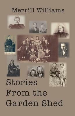 Stories from the Garden Shed - Merrill Williams - cover