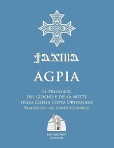 Agpia. Le preghiere del giorno e della notte della Chiesa copta ortodossa