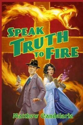Speak Truth to Fire - Matthew Candelaria - cover