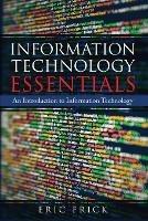Information Technology Essentials: An Introduction to Information Technology