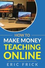 How to Make Money Teaching Online