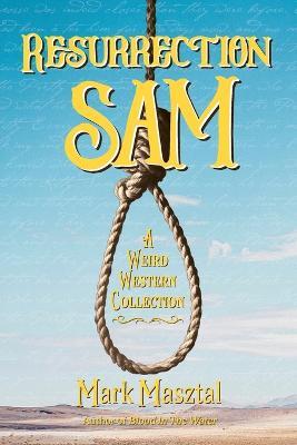 Resurrection Sam - Mark A Masztal - cover