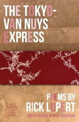 The Tokyo-Van Nuys Express - Rick Lupert - cover