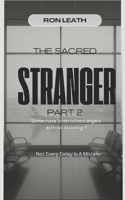The Sacred Stranger Part 2 - Ron Leath - cover