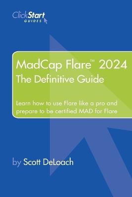 MadCap Flare 2024: The Definitive Guide - Scott Deloach - cover