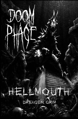 Doom Phage: Hellmouth - Dreagen Grim - cover