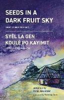 Seeds in a Dark Fruit Sky: Short Stories from Haiti - Rosie Alexander - cover