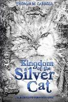 Kingdom of the Silver Cat - Thomas M Carroll - cover