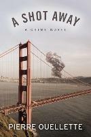 A Shot Away: A crime novel