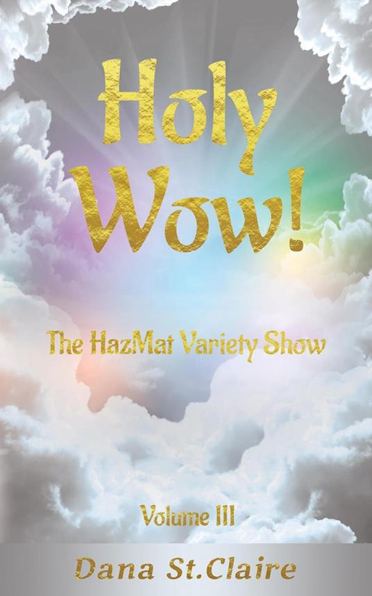 Holy Wow!: The HazMat Variety Show