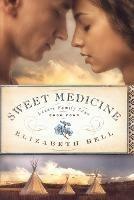 Sweet Medicine - Elizabeth Bell - cover