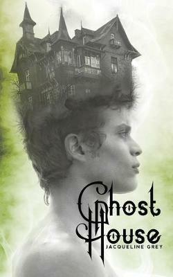 Ghost House: A Fairy Tale - Jacqueline Grey - cover