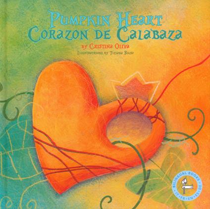 Corazon de calabaza-Pumpkin heart. Ediz. a colori - Cristina Oliva - copertina