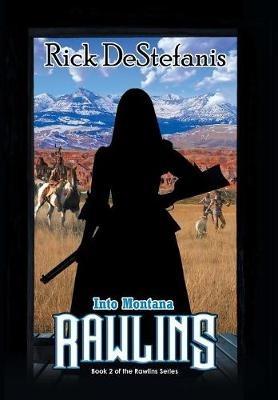 Rawlins, Into Montana - Rick Destefanis - cover